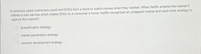 In previous years customers could rent DVDs from