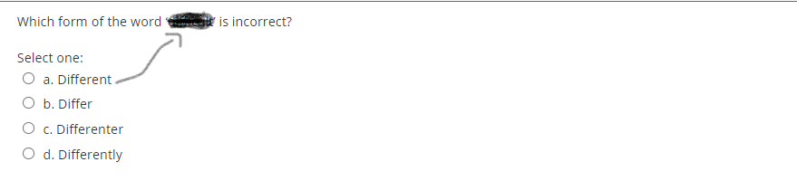 Which form of the word is incorrect? Select one: