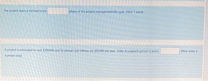 The project team is formed in the phase of the