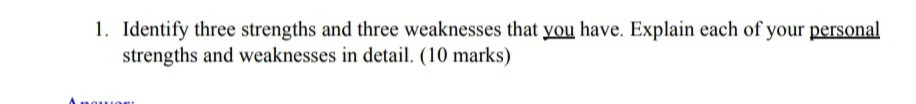 1. Identify three strengths and three weaknesses