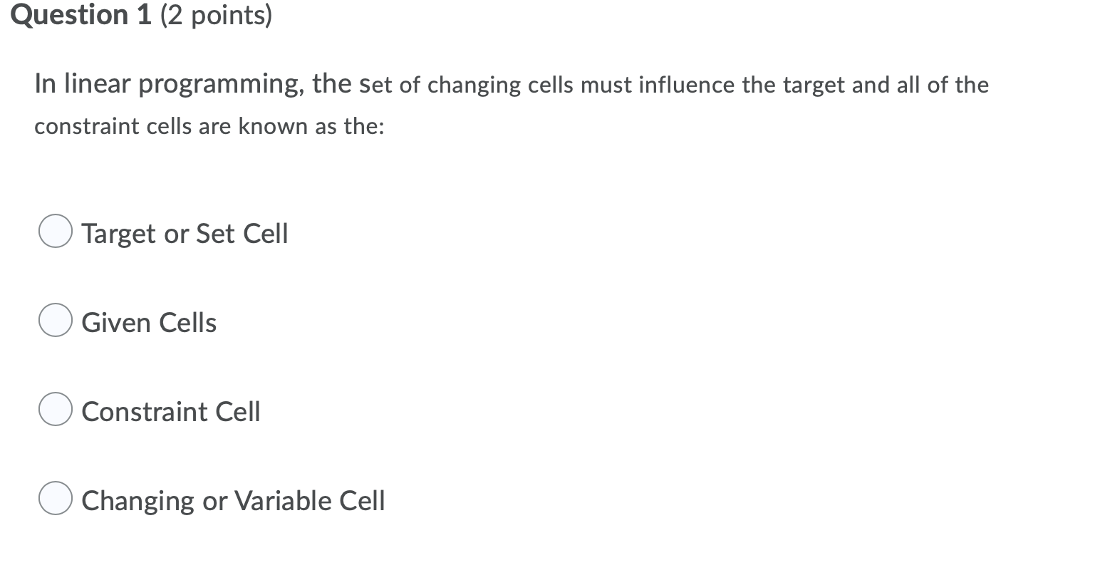 Question 1 (2 points) In linear programming, the