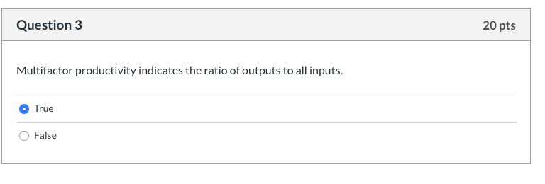 Question 3 20 pts Multifactor productivity