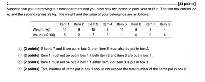 2. [23 points) Suppose that you are moving to a