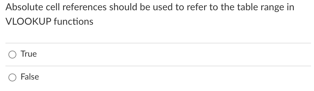 Absolute cell references should be used to refer