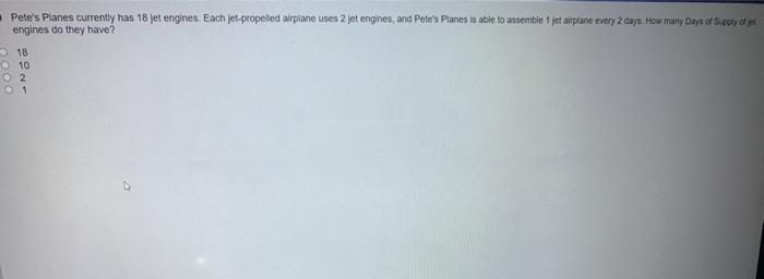 Pete's Planes currently has 18 jet engines. Each