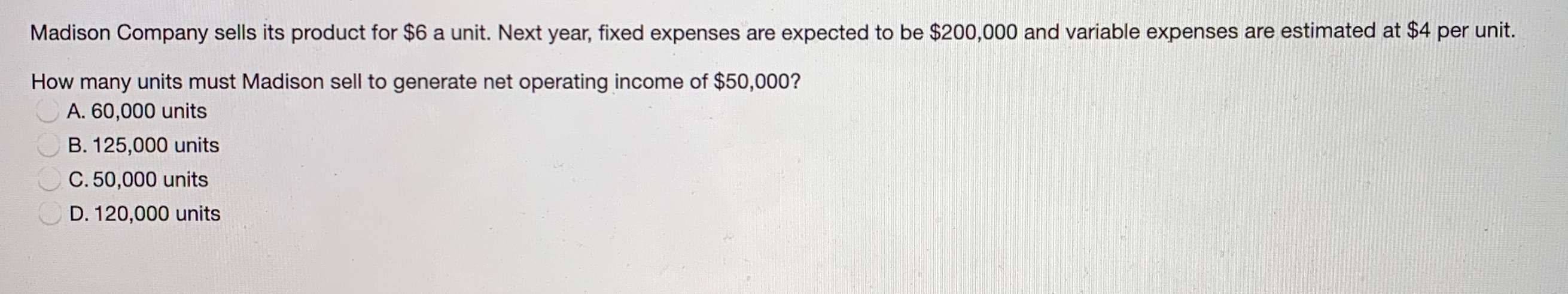Madison Company sells its product for $6 a unit.