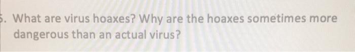 5. What are virus hoaxes? Why are the hoaxes