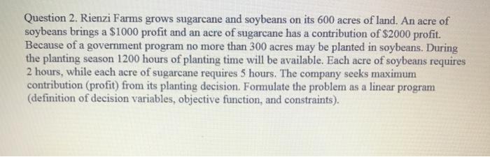 Question 2. Rienzi Farms grows sugarcane and