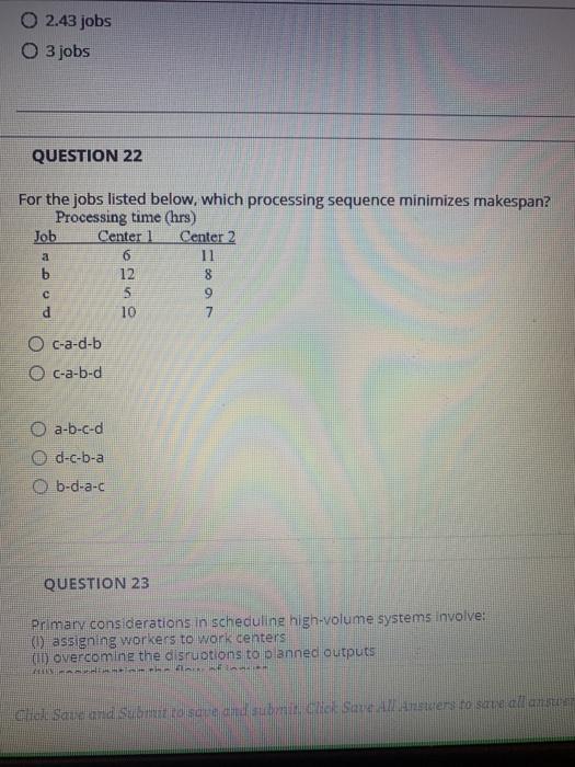 0 2.43 jobs O 3 jobs QUESTION 22 For the jobs