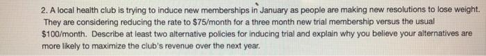 2. A local health club is trying to induce new