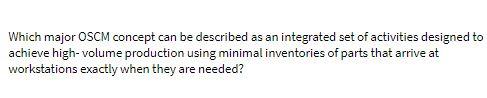 Which major OSCM concept can be described as an