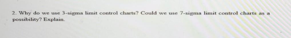 2. Why do we use 3-sigma limit control charts?