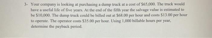 3. Your company is looking at purchasing a dump