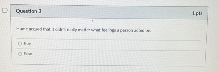 Question 2 1 pts Hume thought that, since belief