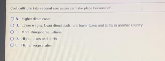 Cost cutting in international operations can take