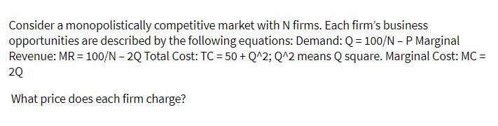 Consider a monopolistically competitive market
