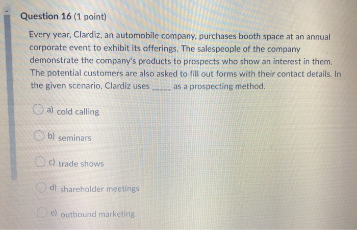 Question 16 (1 point) Every year, Clardiz, an