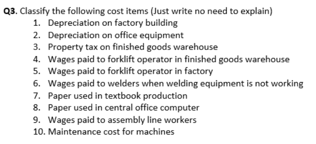 Q3. Classify the following cost items (Just write