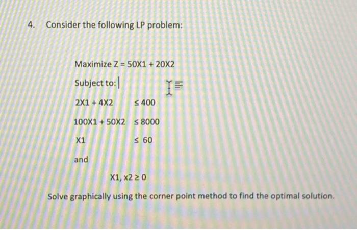 4. Consider the following LP problem: Maximize Z