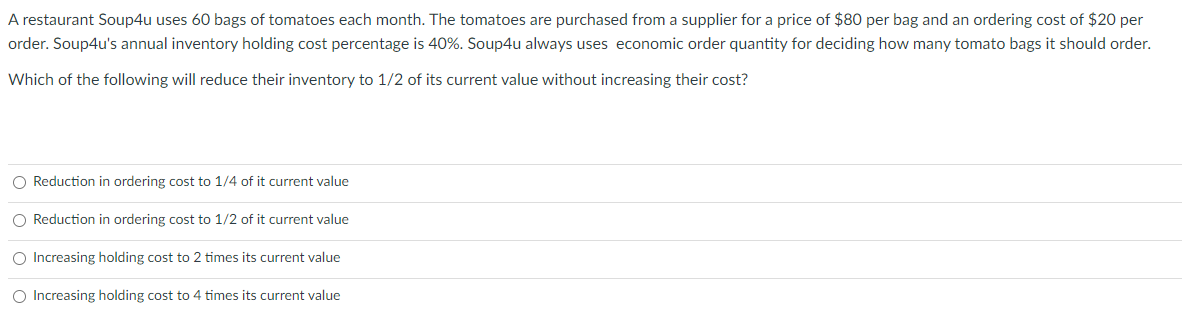 A restaurant Soup4u uses 60 bags of tomatoes each