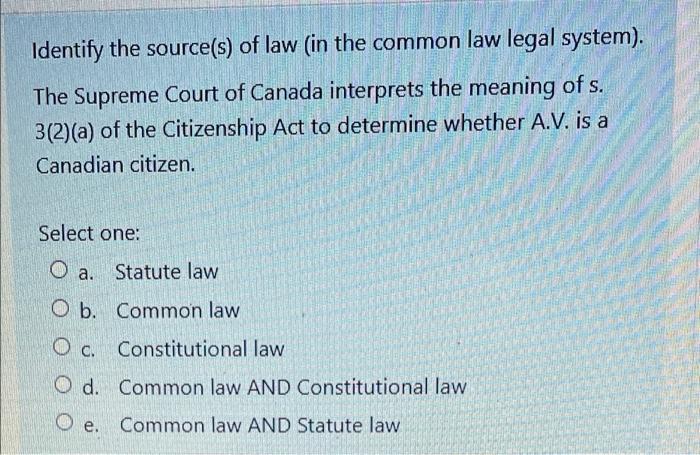 Identify the source(s) of law in the common law