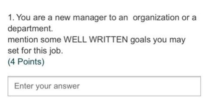 1. You are a new manager to an organization or a