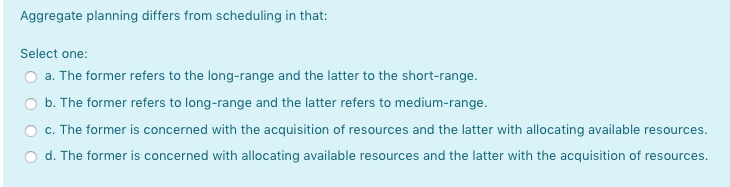 Aggregate planning differs from scheduling in