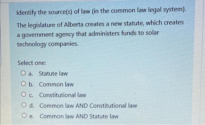 Identify the source(s) of law in the common law