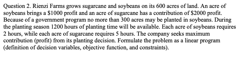 Question 2. Rienzi Farms grows sugarcane and