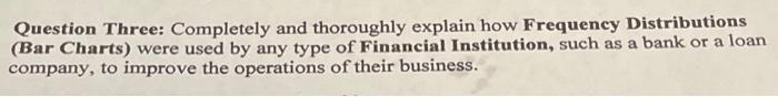 Question Three: Completely and thoroughly explain