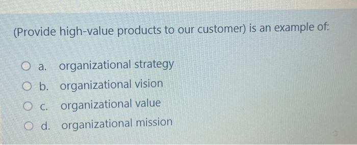 (Provide high-value products to our customer) is
