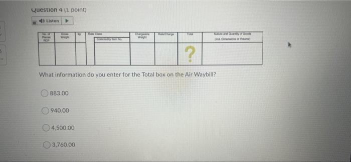 Question 4 11 point) Listen C W W ? What