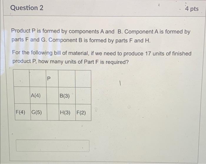 Question 2 4 pts Product P is formed by