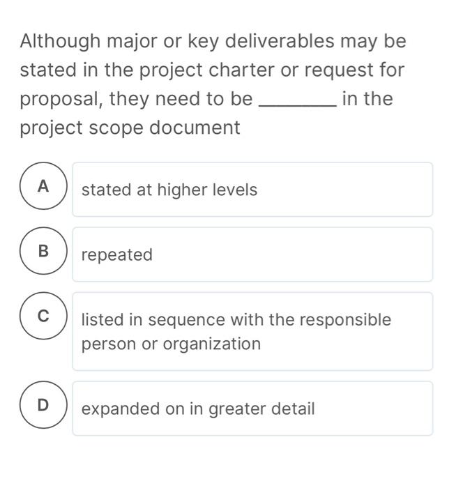 Although major or key deliverables may be stated