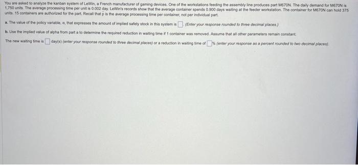 You are asked to analyze the kanban system of
