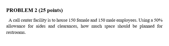 A call center facility is to house 150 female and