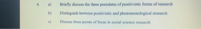 4. a) b) Briefly discuss the three postulates of