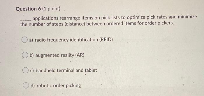 Question 6 (1 point) applications rearrange items