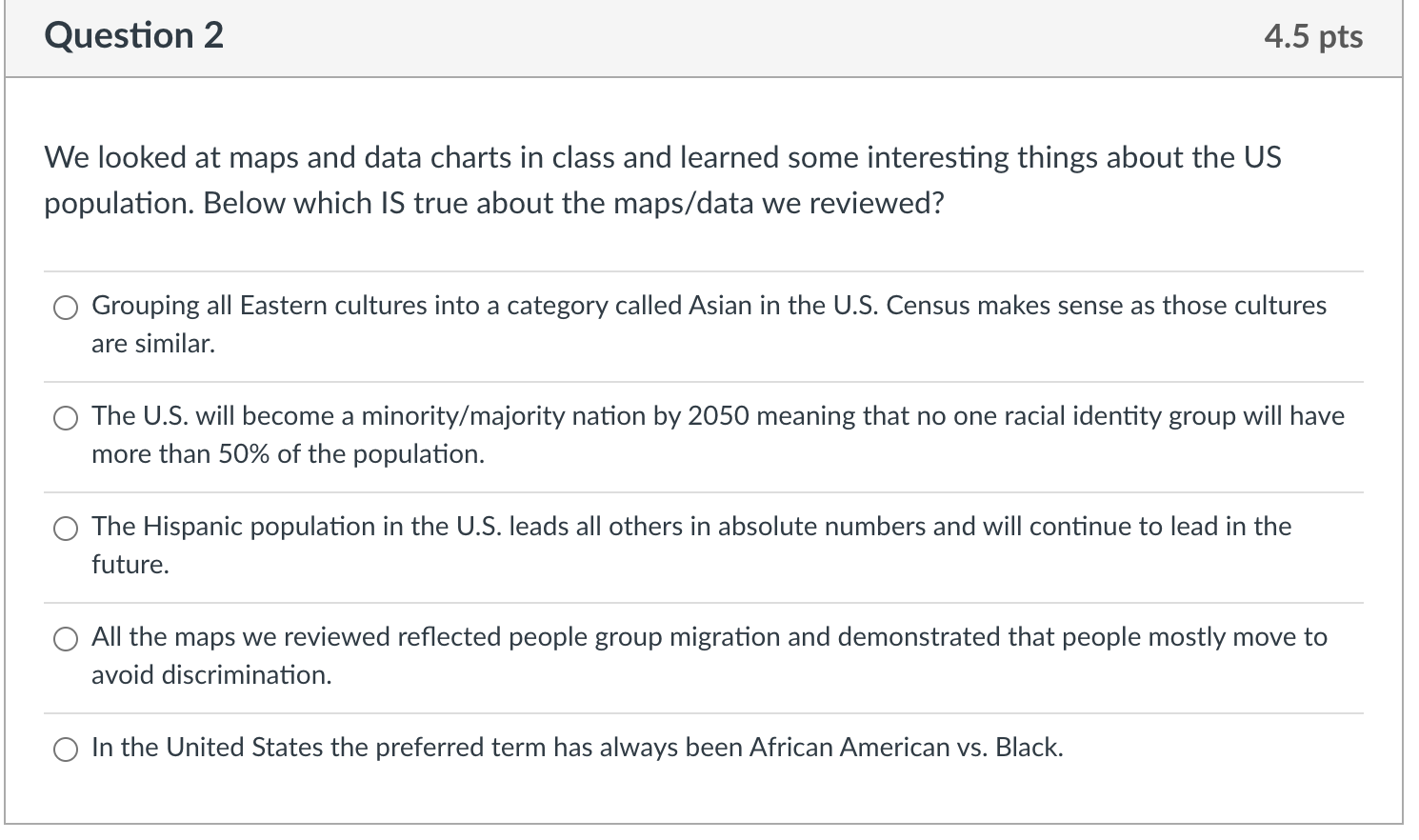 Question 2 4.5 pts We looked at maps and data