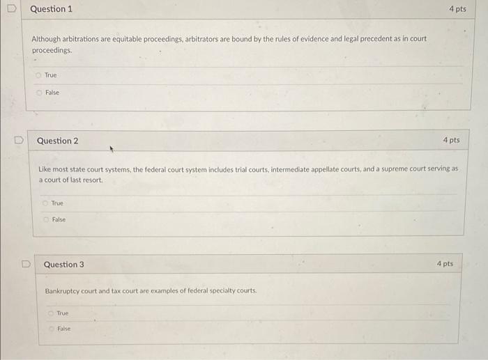 Question 1 4 pts Although arbitrations are