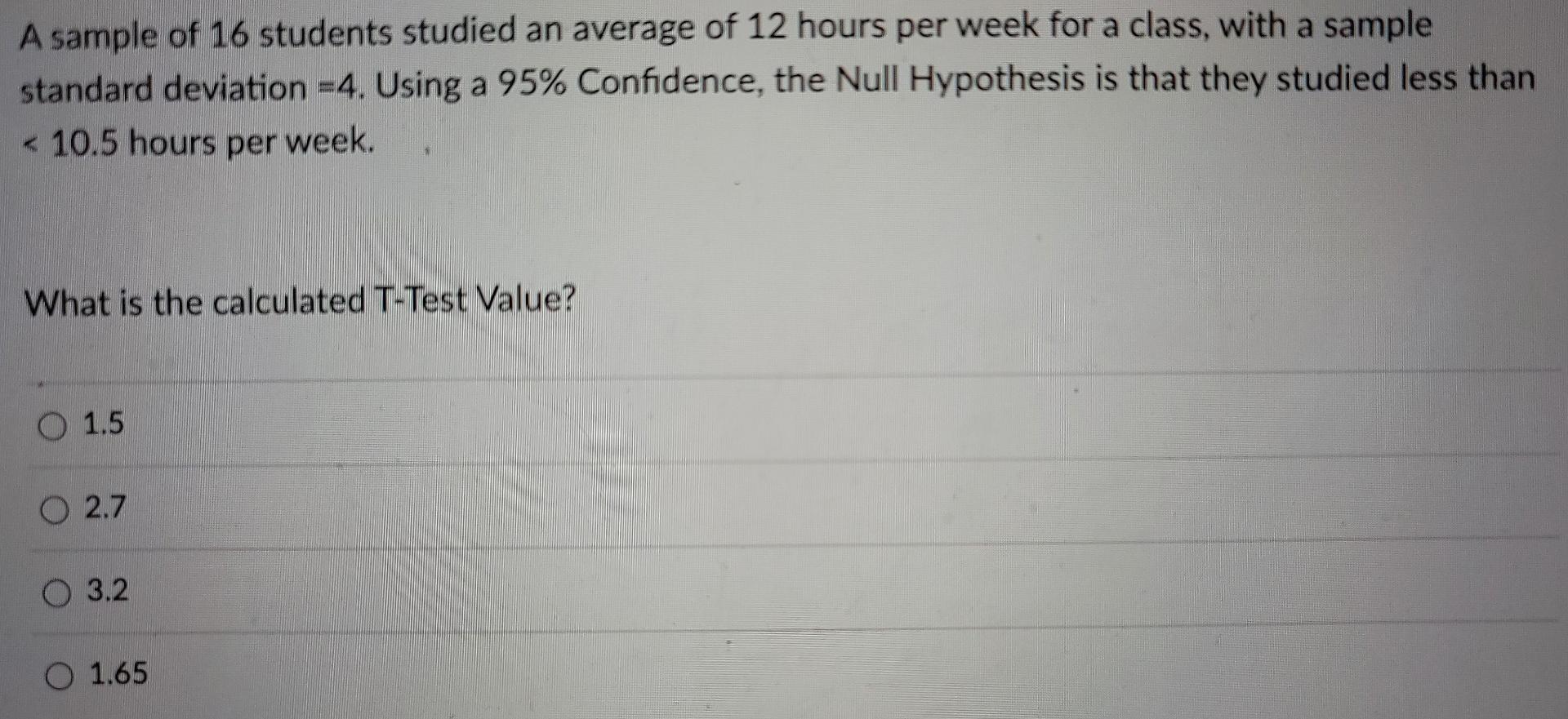 A sample of 16 students studied an average of 12