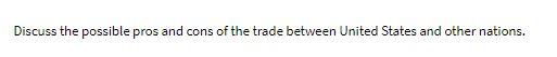 Discuss the possible pros and cons of the trade