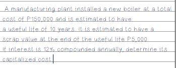 A manufacturing plant installed a new boiler at a