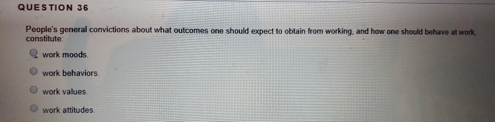 QUESTION 36 People's general convictions about