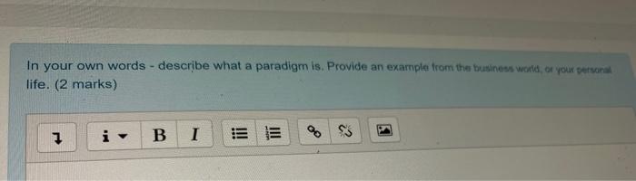 In your own words - describe what a paradigm is.