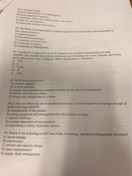 42) A strategy is a(n): A) set of opportunities