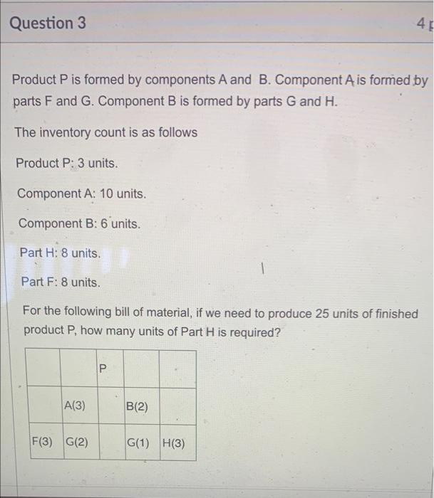 Question 3 41 Product P is formed by components A