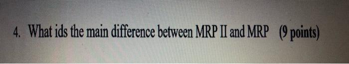 4. What ids the main difference between MRP II