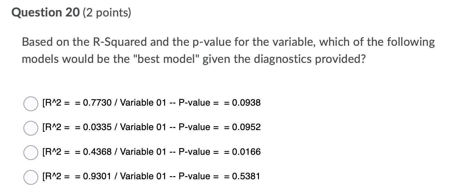 Question 20 (2 points) Based on the R-Squared and