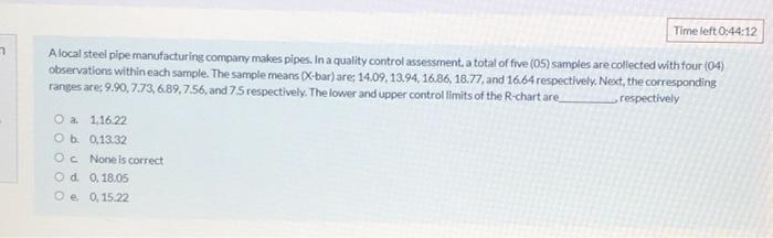 Time left 0:44:12 7 A local steel pipe